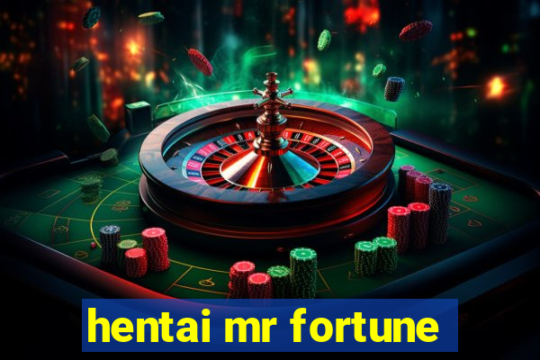hentai mr fortune